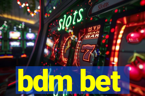 bdm bet